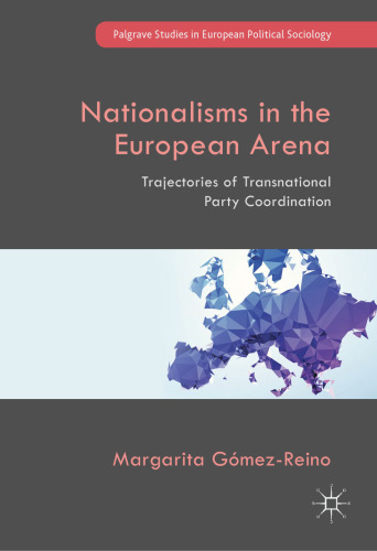  Nationalisms in the European Arena : Trajectories of Transnational Party Coordination