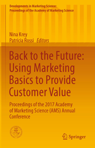 Back to the Future: Using Marketing Basics to Provide Customer Value: Proceedings of the 2017 Academy of Marketing Science (AMS) Annual Conference