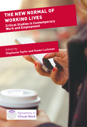  The New Normal of Working Lives: Critical Studies in Contemporary Work and Employment