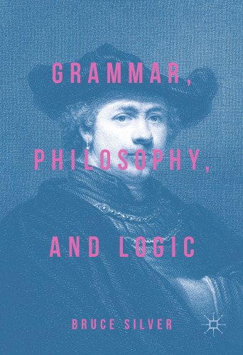 Grammar, Philosophy, and Logic
