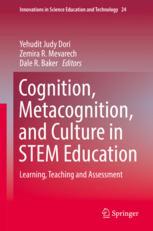 Cognition, Metacognition, and Culture in STEM Education: Learning, Teaching and Assessment