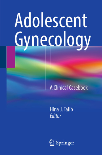 Adolescent Gynecology : A Clinical Casebook