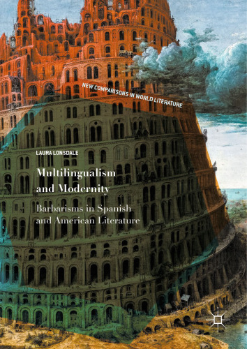Multilingualism and Modernity: Barbarisms in Spanish and American Literature