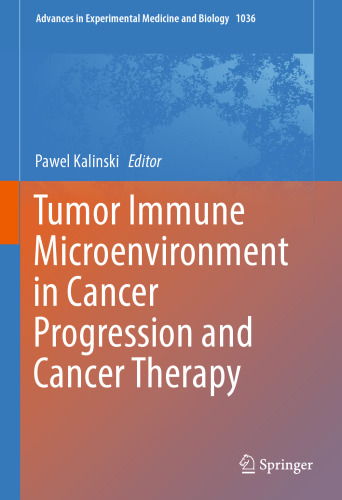  Tumor Immune Microenvironment in Cancer Progression and Cancer Therapy