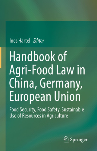  Handbook of Agri-Food Law in China, Germany, European Union: Food Security, Food Safety, Sustainable Use of Resources in Agriculture