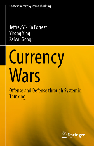  Currency Wars: Offense and Defense through Systemic Thinking