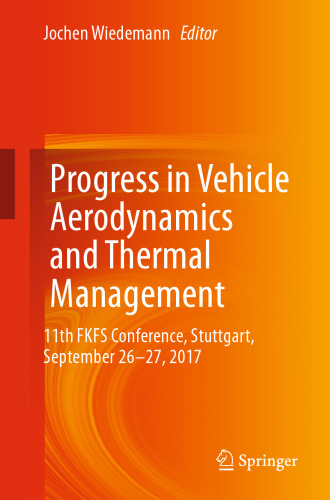  Progress in Vehicle Aerodynamics and Thermal Management: 11th FKFS Conference, Stuttgart, September 26-27, 2017