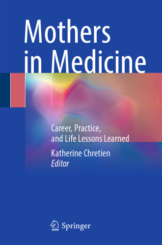 Mothers in Medicine: Career, Practice, and Life Lessons Learned