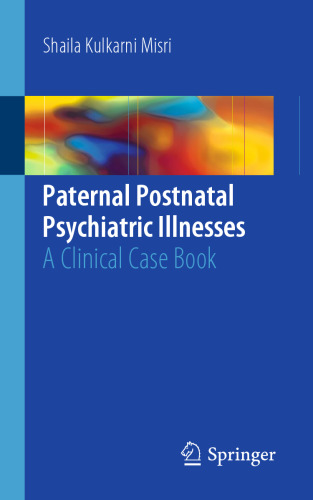 Paternal Postnatal Psychiatric Illnesses: A Clinical Case Book