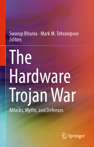 The Hardware Trojan War: Attacks, Myths, and Defenses