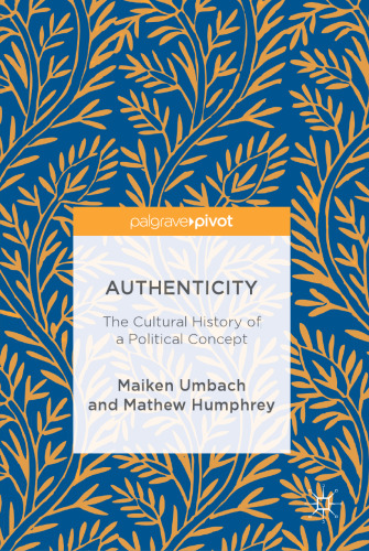 Authenticity: The Cultural History of a Political Concept
