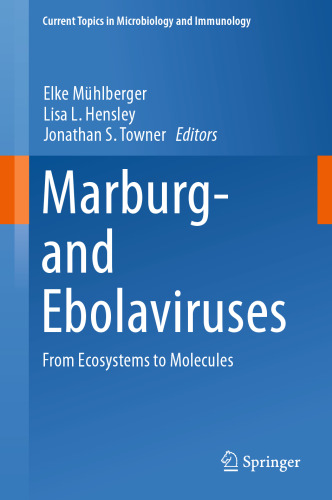 Marburg- and Ebolaviruses: From Ecosystems to Molecules