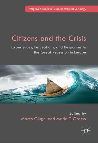 Citizens and the Crisis: Experiences, Perceptions, and Responses to the Great Recession in Europe