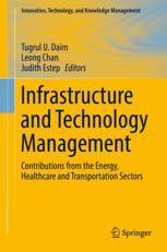 Infrastructure and Technology Management: Contributions from the Energy, Healthcare and Transportation Sectors
