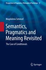 Semantics, Pragmatics and Meaning Revisited: The Case of Conditionals