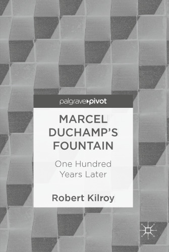 Marcel Duchamp’s Fountain: One Hundred Years Later