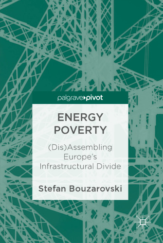 Energy Poverty: (Dis)Assembling Europe's Infrastructural Divide