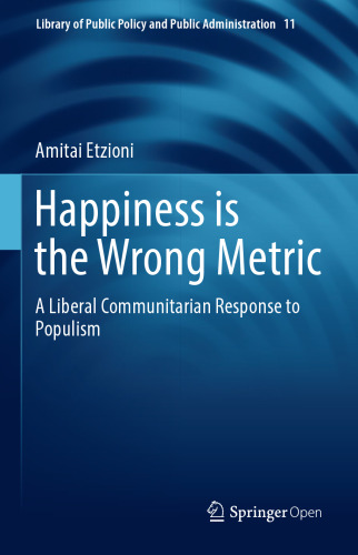  Happiness is the Wrong Metric: A Liberal Communitarian Response to Populism