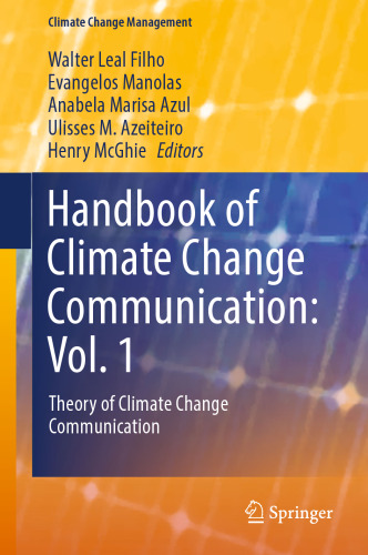 Handbook of Climate Change Communication: Vol. 1: Theory of Climate Change Communication