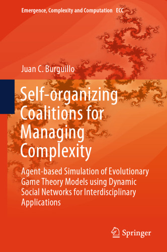 Self-organizing Coalitions for Managing Complexity: Agent-based Simulation of Evolutionary Game Theory Models using Dynamic Social Networks for Interdisciplinary Applications
