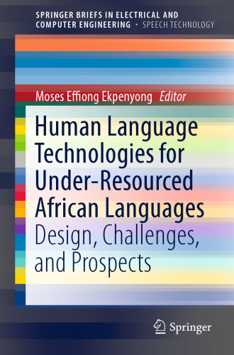  Human Language Technologies for Under-Resourced African Languages: Design, Challenges, and Prospects