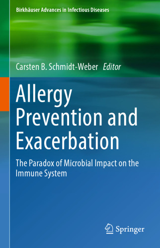  Allergy Prevention and Exacerbation: The Paradox of Microbial Impact on the Immune System