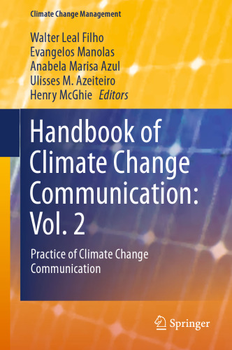 Handbook of Climate Change Communication: Vol. 2: Practice of Climate Change Communication