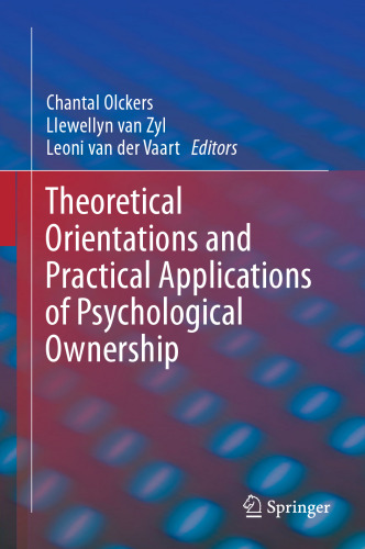 Theoretical Orientations and Practical Applications of Psychological Ownership