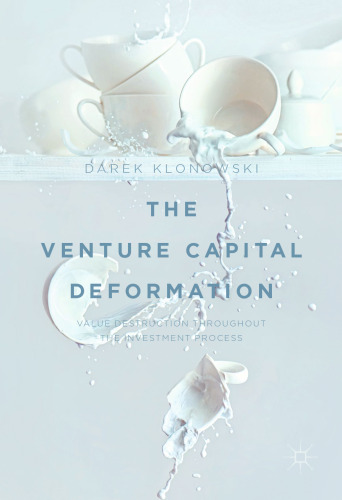  The Venture Capital Deformation: Value Destruction throughout the Investment Process