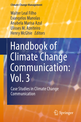  Handbook of Climate Change Communication: Vol. 3: Case Studies in Climate Change Communication