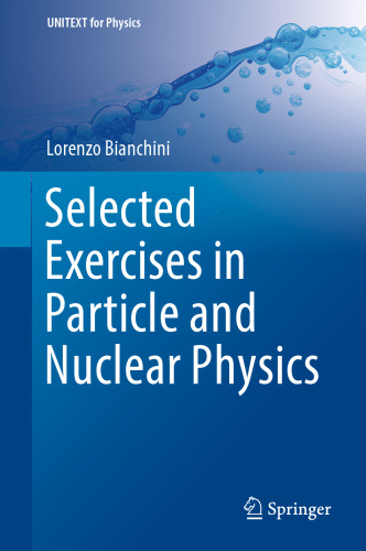 Selected Exercises in Particle and Nuclear Physics