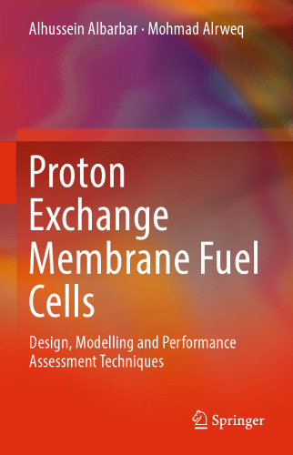 Proton Exchange Membrane Fuel Cells: Design, Modelling and Performance Assessment Techniques