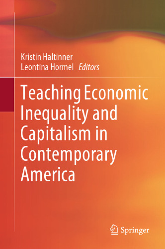  Teaching Economic Inequality and Capitalism in Contemporary America