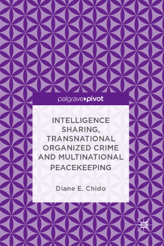 Intelligence Sharing, Transnational Organized Crime and Multinational Peacekeeping