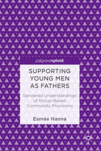 Supporting Young Men as Fathers: Gendered Understandings of Group-Based Community Provisions