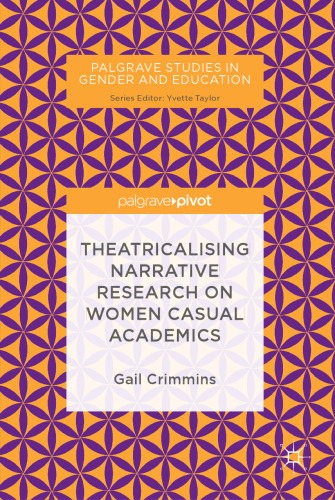  Theatricalising Narrative Research on Women Casual Academics