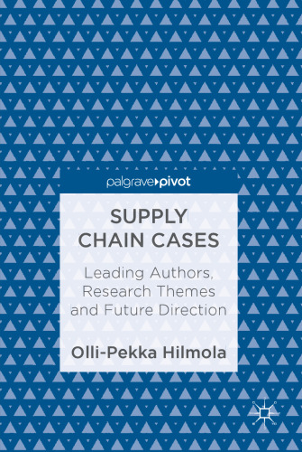Supply Chain Cases: Leading Authors, Research Themes and Future Direction