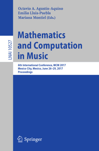 Mathematics and Computation in Music: 6th International Conference, MCM 2017, Mexico City, Mexico, June 26-29, 2017, Proceedings