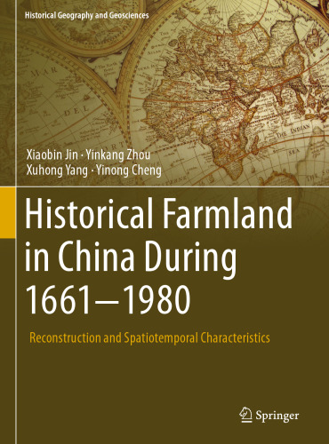  Historical Farmland in China During 1661-1980: Reconstruction and Spatiotemporal Characteristics