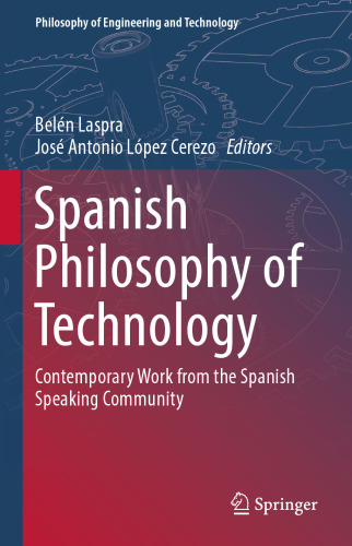  Spanish Philosophy of Technology: Contemporary Work from the Spanish Speaking Community