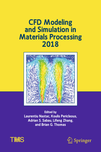  CFD Modeling and Simulation in Materials Processing 2018