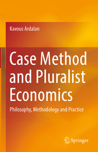 Case Method and Pluralist Economics: Philosophy, Methodology and Practice