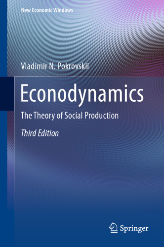  Econodynamics: The Theory of Social Production