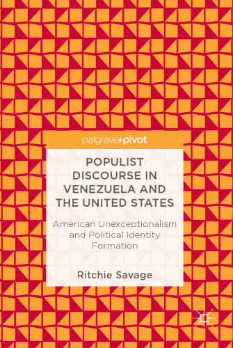  Populist Discourse in Venezuela and the United States: American Unexceptionalism and Political Identity Formation
