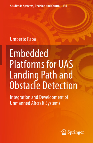  Embedded Platforms for UAS Landing Path and Obstacle Detection: Integration and Development of Unmanned Aircraft Systems