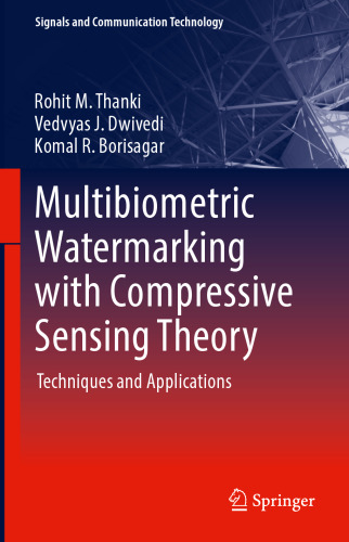 Multibiometric Watermarking with Compressive Sensing Theory: Techniques and Applications