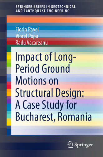  Impact of Long-Period Ground Motions on Structural Design: A Case Study for Bucharest, Romania