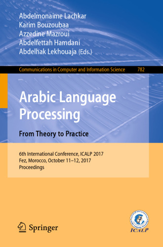Arabic Language Processing: From Theory to Practice: 6th International Conference, ICALP 2017, Fez, Morocco, October 11–12, 2017, Proceedings