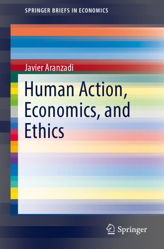  Human Action, Economics, and Ethics