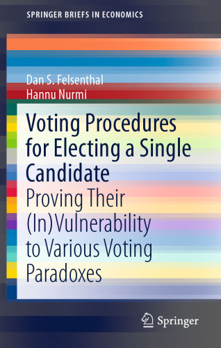  Voting Procedures for Electing a Single Candidate: Proving Their (In)Vulnerability to Various Voting Paradoxes